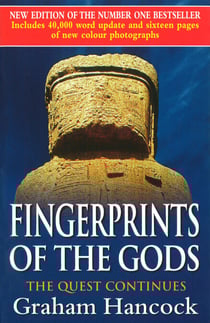 Fingerprints Of The Gods - The International Bestseller From the Creator of Netflix’s ‘Ancient Apocalypse’.