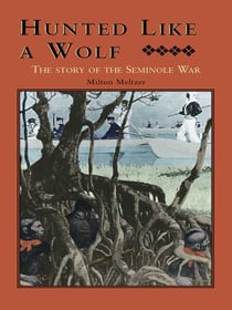 Hunted Like a Wolf - The Story of the Seminole War