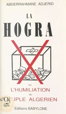 La hogra - Ou L'humiliation du peuple algérien