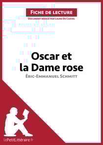 Oscar et la Dame rose d'Éric-Emmanuel Schmitt (Fiche de lecture) - Analyse complète et résumé détaillé de l'oeuvre