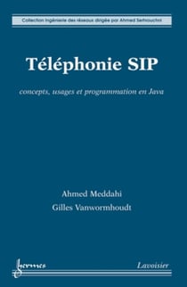 Téléphonie SIP - Concepts, usages et programmation en Java