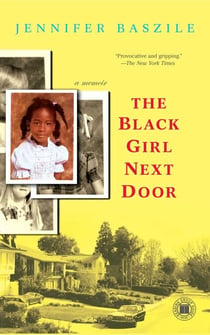 The Black Girl Next Door - A Memoir