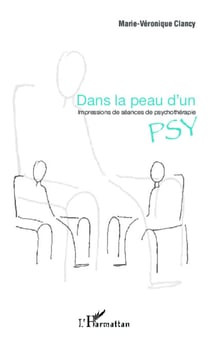 Dans la peau d'un psy - Impressions de séances de psychothérapie
