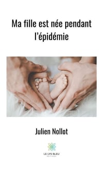 Ma fille est née pendant l’épidémie - Autobiographie