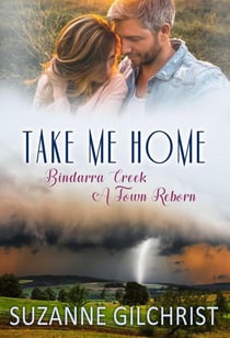Take Me Home - Bindarra Creek A Town Reborn, #1
