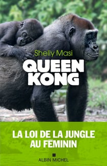 Queen Kong - La loi de la jungle au féminin