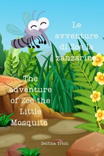 Le avventure di Zoe la Zanzarina - The adventure of Zoe the Little Mosquito