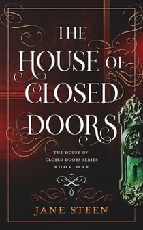 The House of Closed Doors - The House of Closed Doors, #1