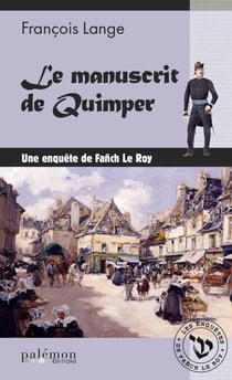 Le manuscrit de Quimper - Enquête dans le Quimper du XIXe siècle