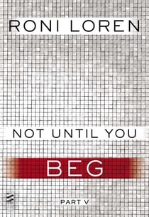 Not Until You Part V - Not Until You Beg