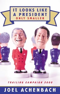 It Looks Like a President Only Smaller - Trailing Campaign 2000