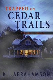 Trapped on Cedar Trails - A Phoebe Clay Mystery, #4