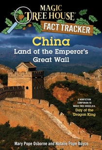 China: Land of the Emperor's Great Wall - A Nonfiction Companion to Magic Tree House #14: Day of the Dragon King