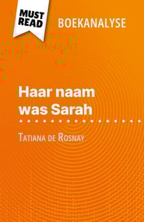 Haar naam was Sarah van Tatiana de Rosnay (Boekanalyse) - Volledige analyse en gedetailleerde samenvatting van het werk