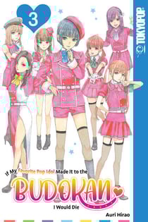 If My Favorite Pop Idol Made It to the Budokan, I Would Die, Volume 3