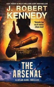 The Arsenal - Dylan Kane Thrillers, #14