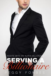 Serving a Billionaire - Nights with an Alpha Billionaire, #3