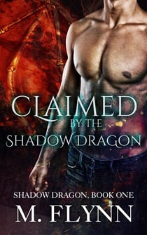 Claimed By the Shadow Dragon: Shadow Dragon Book 1 (Dragon Shifter Romance) - Shadow Dragon, #1