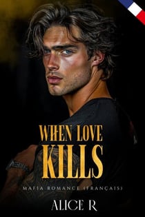 When Love Kills: Mafia Romance (Français) - The Anatomy of Obsession (Français), #3