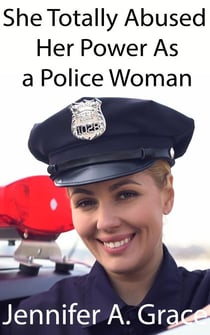 She Totally Abused Her Power As a Police Woman