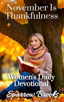 November Is Thankfulness - Women's Daily Devotional, #11