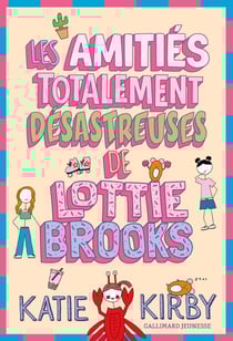Les amitiés totalement désastreuses de Lottie Brooks