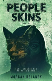People Skins, Volume 2 - Dark, Strange and Fantastic Stories, #2