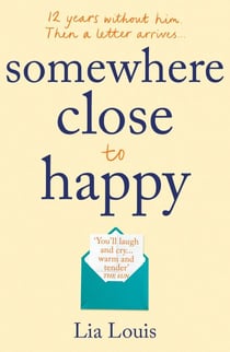Somewhere Close to Happy - The heart-warming, laugh-out-loud debut of the year