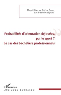 Probabilités d'orientation déjouées, par le sport ? - Le cas des bacheliers professionnels