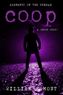Coop: A Zombie Apocalypse Short - Elements of the Undead, #5