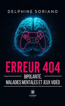 Erreur 404 - Bipolarité, maladies mentales et jeux vidéo