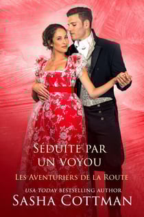 Séduite par un voyou - Les Aventuriers de la Route, #2