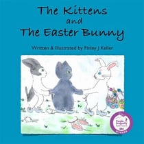 The Kittens and The Easter Bunny - Mikey, Greta & Friends Series
