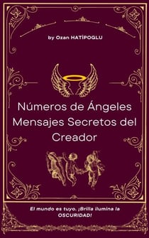 Números de ángeles, los mensajes secretos del Creador.