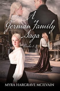 A German Family Saga - Books 1-3 - A German Family Saga