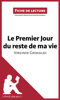 Le Premier Jour du reste de ma vie de Virginie Grimaldi (Fiche de lecture) - Analyse complète et résumé détaillé de l'oeuvre