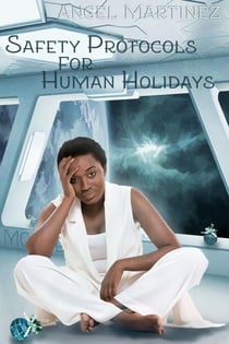 Safety Protocols for Human Holidays - The Pudding Protocol Universe, #1