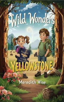 Wild Wonders: Yellowstone - Wild Wonders, #1