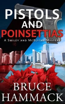 Pistols and Poinsettias - A Smiley and McBlythe Mystery, #2