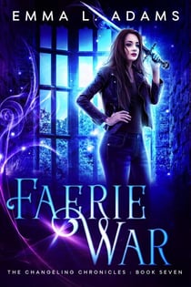 Faerie War - The Changeling Chronicles, #7