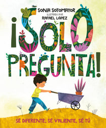 ¡Solo pregunta! - Sé Diferente, Sé Valiente, Sé Tú