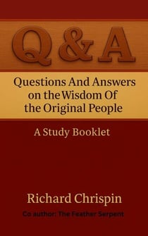 Questions and answers on the wisdom of the Original People A Stydy Booklet Vol I