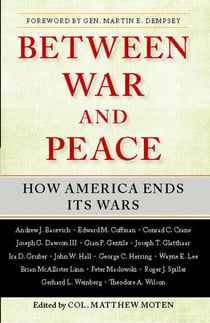 Between War and Peace - How America Ends Its Wars