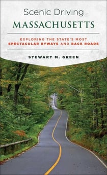 Scenic Driving Massachusetts - Exploring the State's Most Spectacular Byways and Back Roads