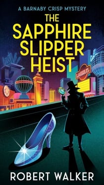 The Sapphire Slipper Heist - A Barnaby Crisp Mystery
