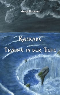 Kaskade - Träume in der Tiefe