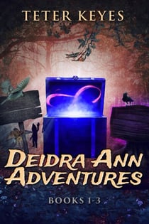 Deidra Ann Adventures - Books 1-3 - Deidra Ann Adventures