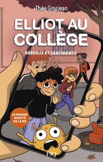 Elliot au collège - Tome 02 : Réseaux et sentiments