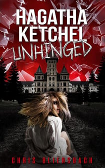 Hagatha Ketchel Unhinged: The Slaughter Minnesota Horror Series Book 2 - The Slaughter Minnesota Horror Series, #2