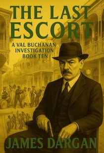 The Last Escort - A Val Buchanan Investigation, #10